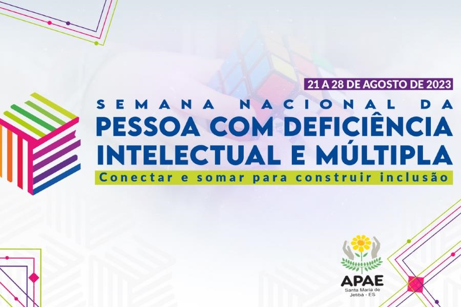 Semana Nacional da Pessoa com Deficiência Intelectual e Múltipla de 2023.