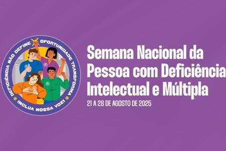 imagem Semana Nacional da Pessoa com Deficiência Intelectual e Múltipla 2025